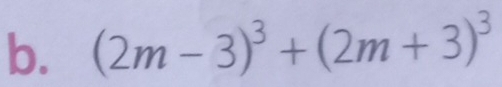 (2m-3)^3+(2m+3)^3