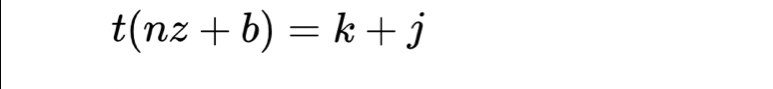 t(nz+b)=k+j