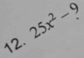 25x^2- 9
12