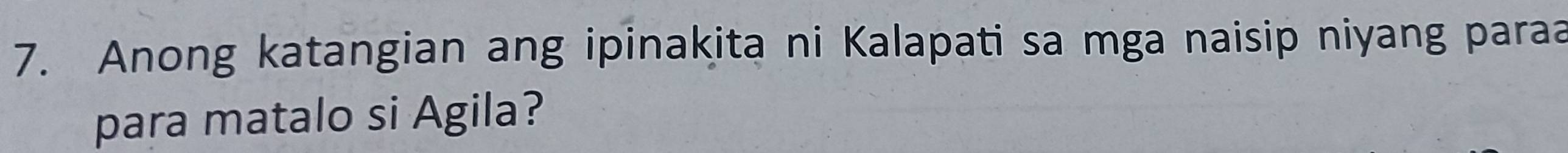 Anong katangian ang ipinakita ni Kalapati sa mga naisip niyang paraa 
para matalo si Agila?