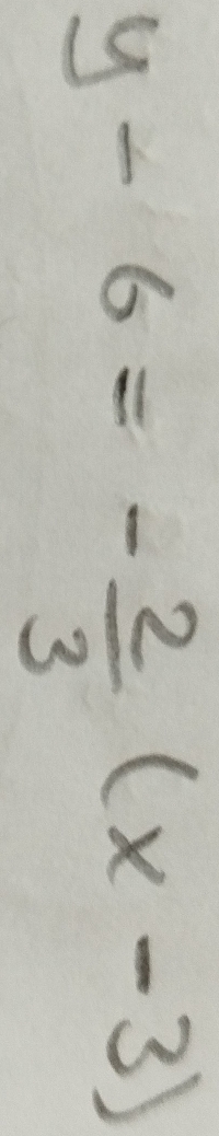 y-6=- 2/3 (x-3)