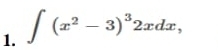 ∈t (x^2-3)^32xdx,