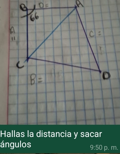 Hallas la distancia y sacar 
ángulos
9:50 p. m.