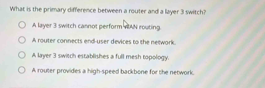 Solved: What is the primary difference between a router and a layer 3 ...