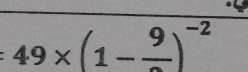 49* (1-frac 9)^-2