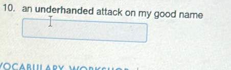Solved: an underhanded attack on my good name Vocarul apy [Others]