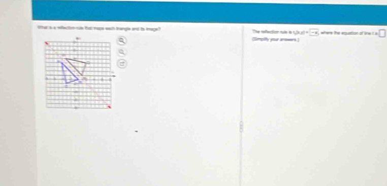 What s a mifectin me that naps eath trangle and to inage? The refection ruis is 1x3 =-x, where the equation of line it s 
(Sempiy your arowers.)
