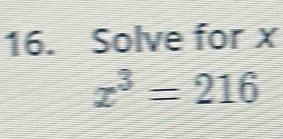 Solve for x
x^3=216