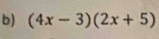 (4x-3)(2x+5)