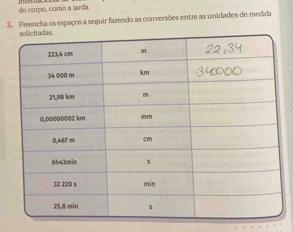 Internack 
do corpo, como a jarda. 
3. Preencha os espaços a seguir fazendo as conversões entre as unidades de medida