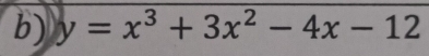 y=x^3+3x^2-4x-12