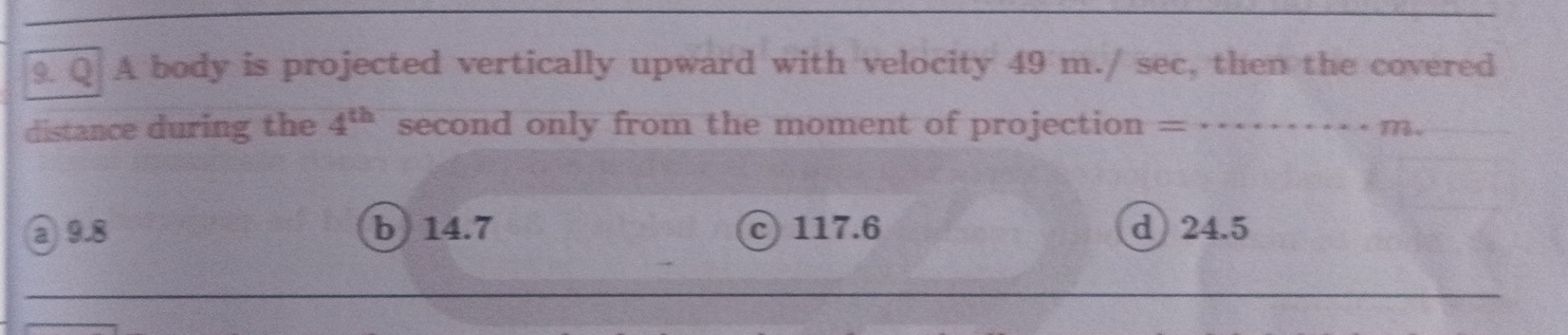 تم الحل:body is projected vertically upward with velocity 49 m./ sec ...