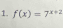 f(x)=7^(x+2)