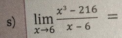 limlimits _xto 6 (x^3-216)/x-6 =