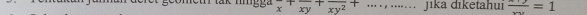  x/x +frac xy+frac xy^2+ _jīka dɪketahui  xvy/xv =1