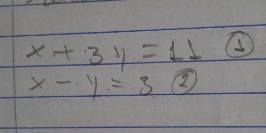 x+3y=11
x-y=3 2