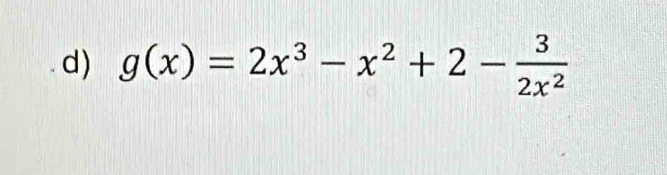 g(x)=2x^3-x^2+2- 3/2x^2 