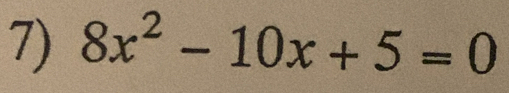 8x^2-10x+5=0