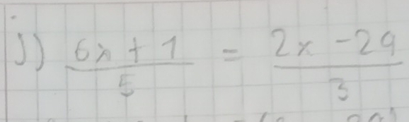  (6x+1)/5 = (2x-29)/3 