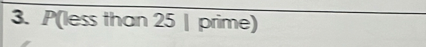 P(less than 25| prime)