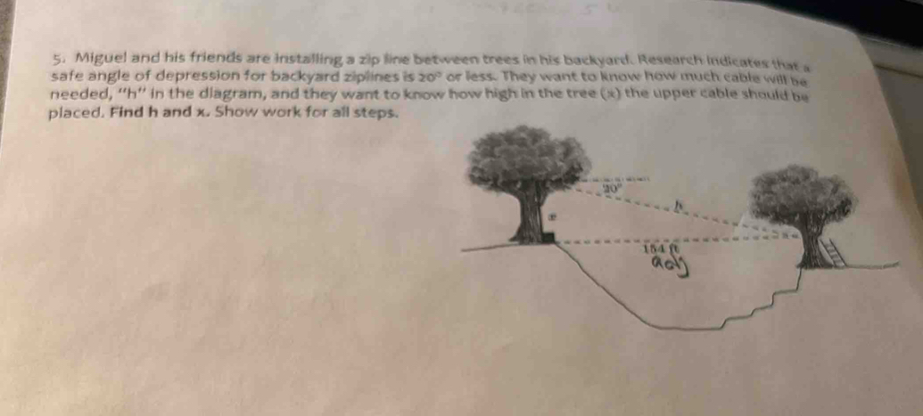 Solved: Miguel and his friends are installing a zip line between trees ...