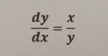  dy/dx = x/y 