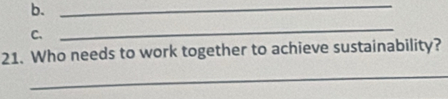 Who needs to work together to achieve sustainability? 
_