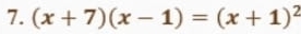 (x+7)(x-1)=(x+1)^2