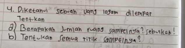 Diketanui sebuah vany 10gam dilempar 
Tentokan 
② Berapakan Jmlan ruang sampeinya? sebotkan! 
b) Tentckan Semua ririk sampelnga?