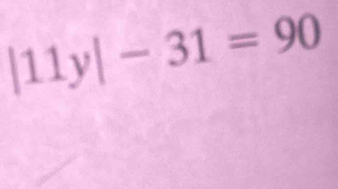 |11y|-31=90