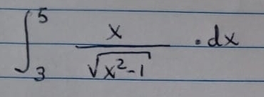 ∈t _3^(5frac x)sqrt(x^2-1)· dx