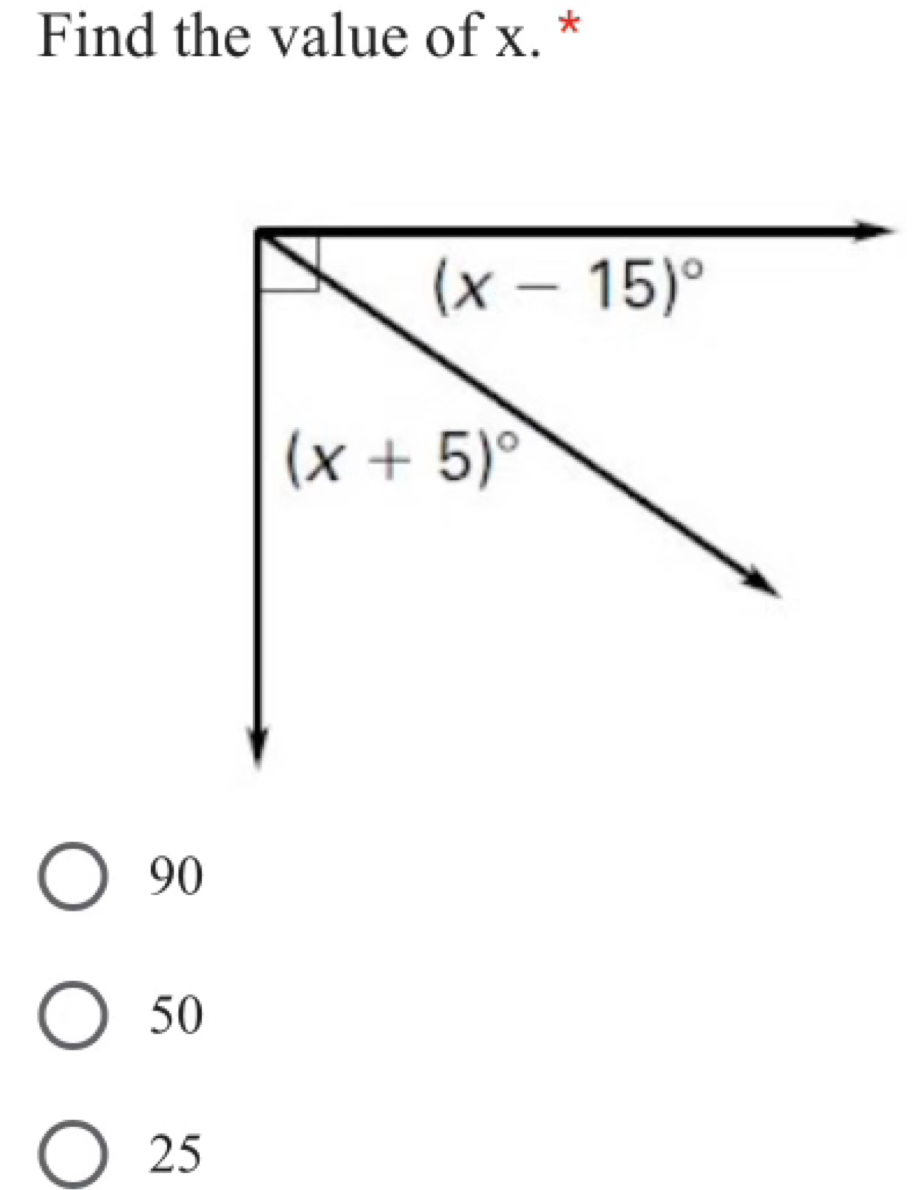 Find the value of x. *
90
50
25