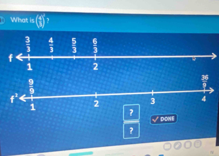 What is ( 4/3 )^2 ?
?
DONE
?