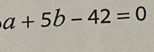 a+5b-42=0