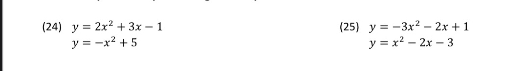 (24) y=2x^2+3x-1 (25) y=-3x^2-2x+1
y=-x^2+5
y=x^2-2x-3