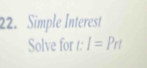 Simple Interest 
Solve for I° I=Prt