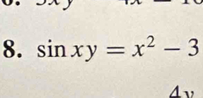 sin xy=x^2-3
4v