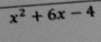 x^2+6x-4