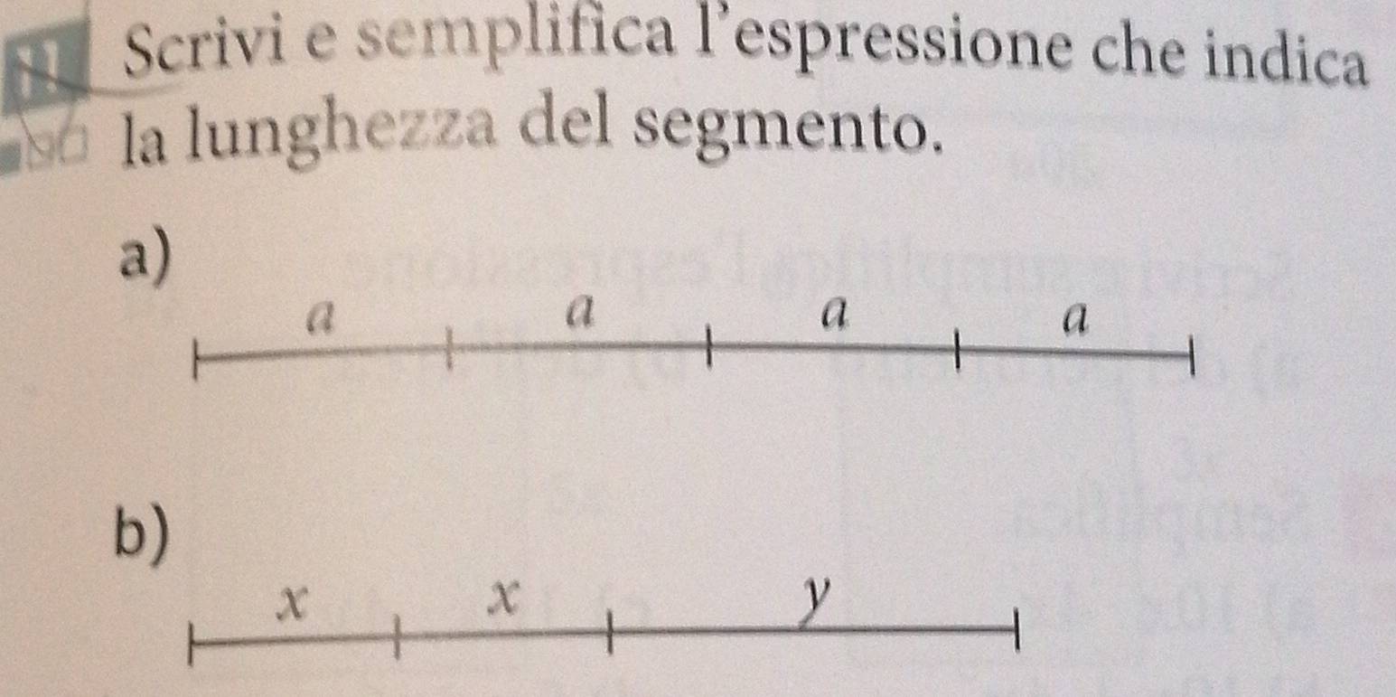 Scrivi e semplifica l’espressione che indica 
No la lunghezza del segmento. 
a) 
b)