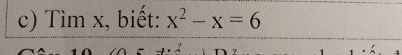 Tìm x, biết: x^2-x=6