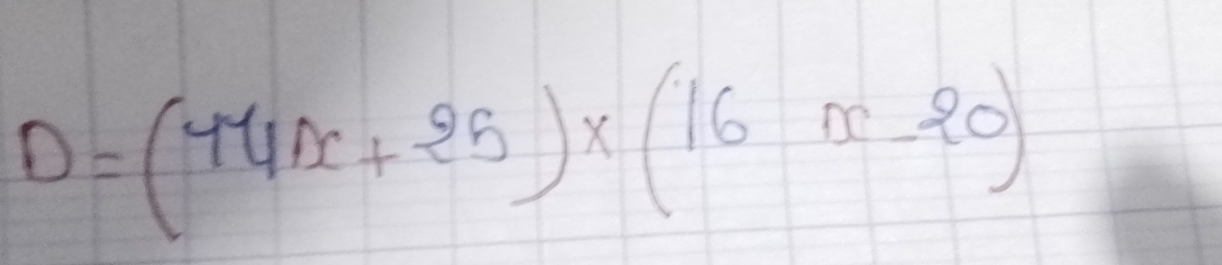 D=(74x+25)* (16x-20)