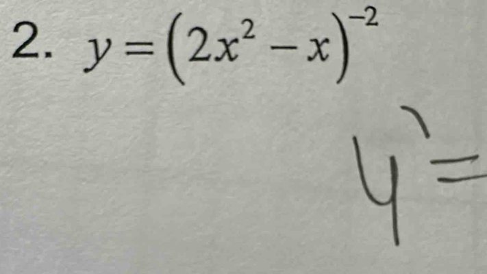 y=(2x^2-x)^-2