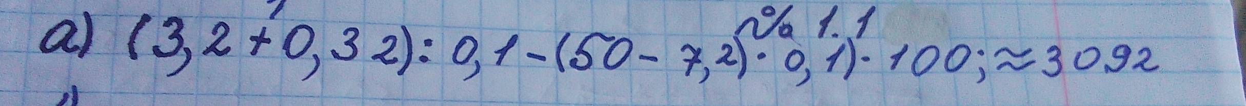 (3,2+0,32):0,1-(50-7,2)· 0,1)· 100; approx 3092