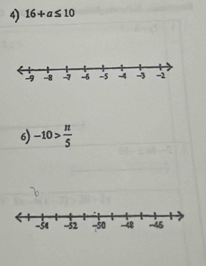 16+a≤ 10
6) -10> n/5 