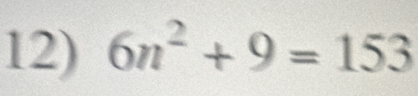 6n^2+9=153