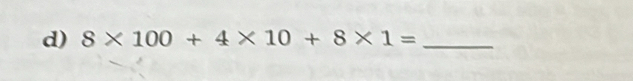 8* 100+4* 10+8* 1= _