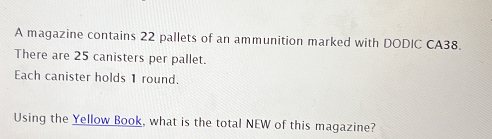 Solved: A magazine contains 22 pallets of an ammunition marked with ...