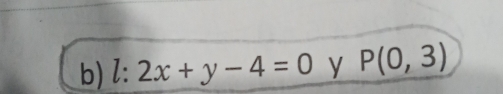 l:2x+y-4=0 y P(0,3)