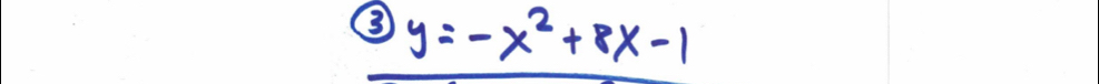 ③ y=-x^2+8x-1