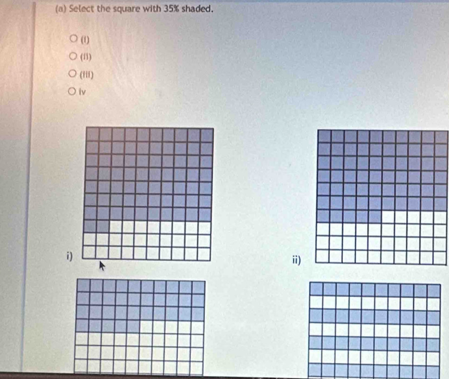 Solved: Select the square with 35% shaded. (1) (f1) (i11) iv i) ii [Math]